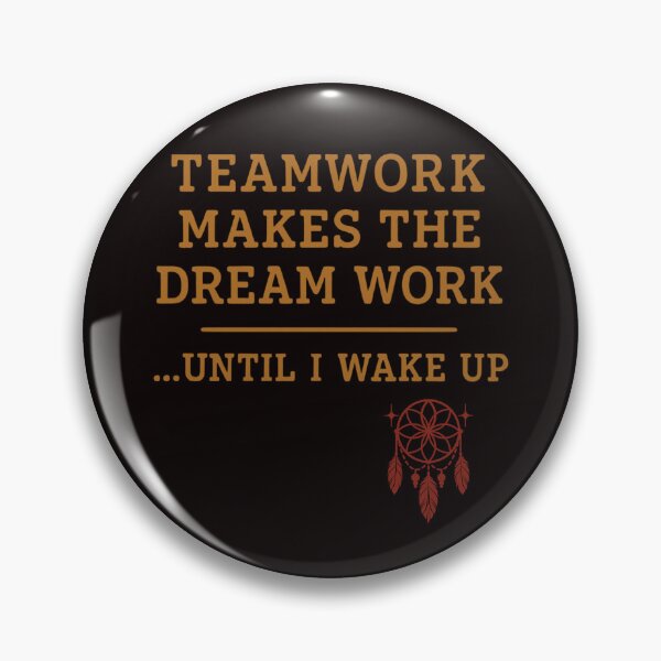 Item preview, Teamwork Dream Work Until I Wake Up Funny Quote designed and sold by FrameFlow.