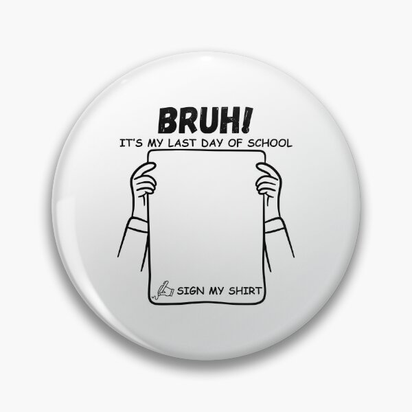 Item preview, Bruh It’s My Last Day of School Sign My Shirt Funny Graduation Student Tee designed and sold by Teetreasure2.