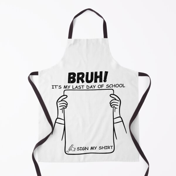 Item preview, Bruh It’s My Last Day of School Sign My Shirt Funny Graduation Student Tee designed and sold by Teetreasure2.