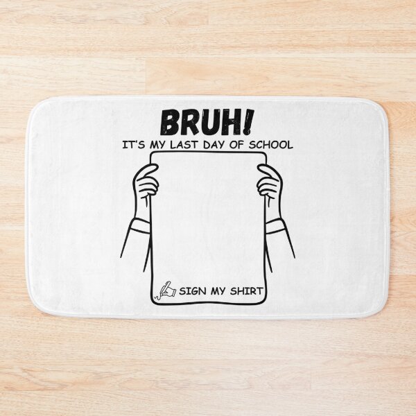 Item preview, Bruh It’s My Last Day of School Sign My Shirt Funny Graduation Student Tee designed and sold by Teetreasure2.