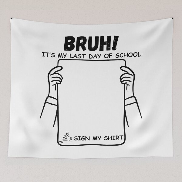 Item preview, Bruh It’s My Last Day of School Sign My Shirt Funny Graduation Student Tee designed and sold by Teetreasure2.