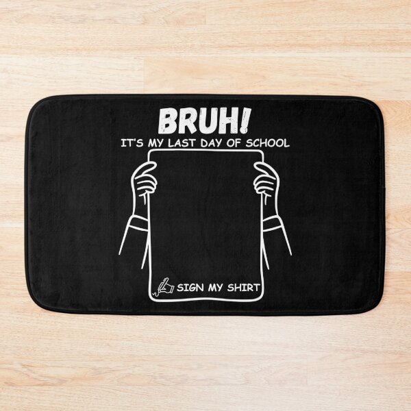Item preview, Bruh It’s My Last Day of School Sign My Shirt Funny Graduation Student Tee designed and sold by Teetreasure2.