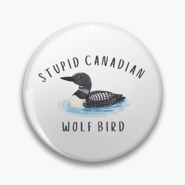 Item preview, Funny Sarcastic Stupid Canadian Wolf Bird Common Loon Water Wildlife Meme designed and sold by NgumohaLanke.