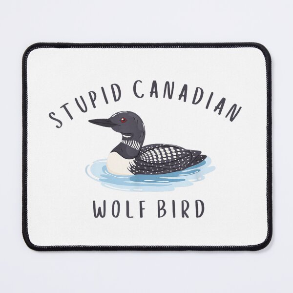Item preview, Funny Sarcastic Stupid Canadian Wolf Bird Common Loon Water Wildlife Meme designed and sold by NgumohaLanke.