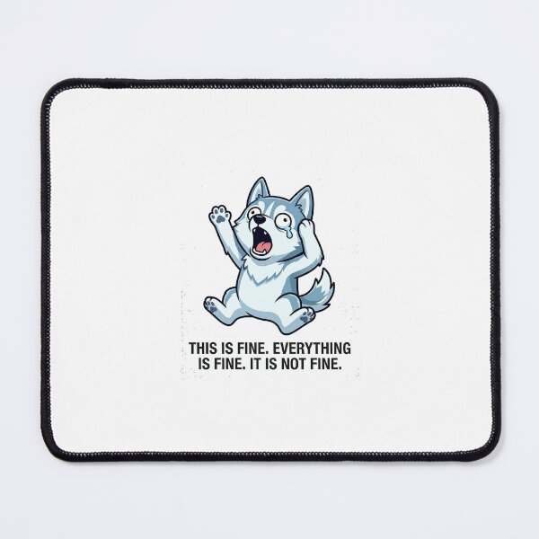 Item preview, This Is Fine Everything Is Fine Husky designed and sold by IntrovertEngineer11.