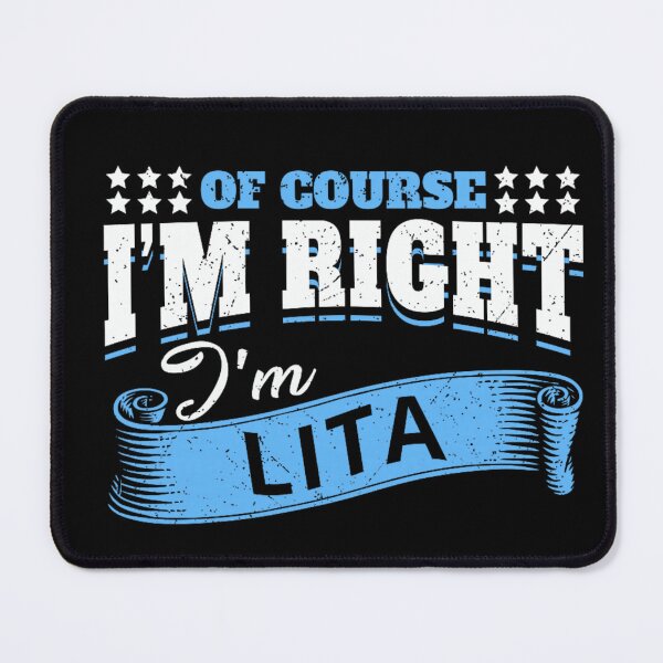 Item preview, Funny Sarcastic Custom Name Of Course I Am Right I Am Lita designed and sold by KrystinaGiGi.