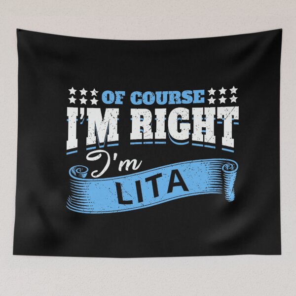 Item preview, Funny Sarcastic Custom Name Of Course I Am Right I Am Lita designed and sold by KrystinaGiGi.