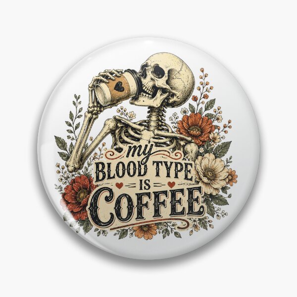 Item preview, My Blood Type Is Coffee – Vintage Skeleton Floral Design designed and sold by TiredMamaArt.