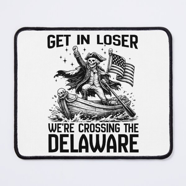 Item preview, Get In Loser We’re Crossing The Delaware Shirt | Funny George Washington Meme Tee designed and sold by Teetreasure2.