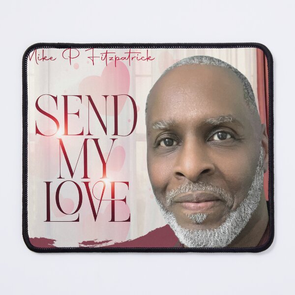 Item preview, SEND MY LOVE designed and sold by Mike P Fitzpatrick.