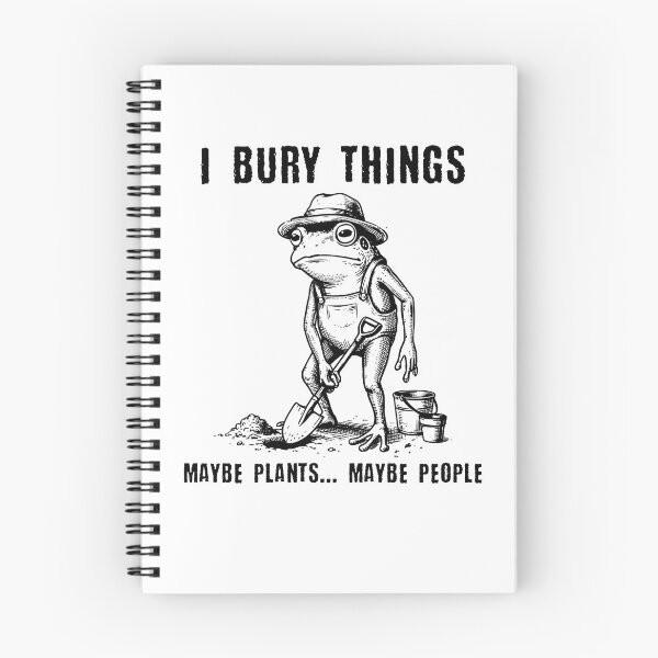 Item preview, I Bury Things Maybe Plants Maybe People Funny Frog designed and sold by Hedoraxe.