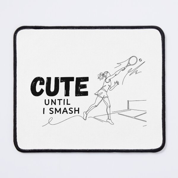 Item preview, Cute until I Smash (Tennis) designed and sold by RunningWhiskers.