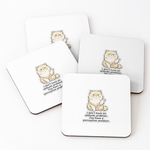 Item preview, I Don't Have an Attitude Problem Persian Cat designed and sold by IntrovertEngineer11.