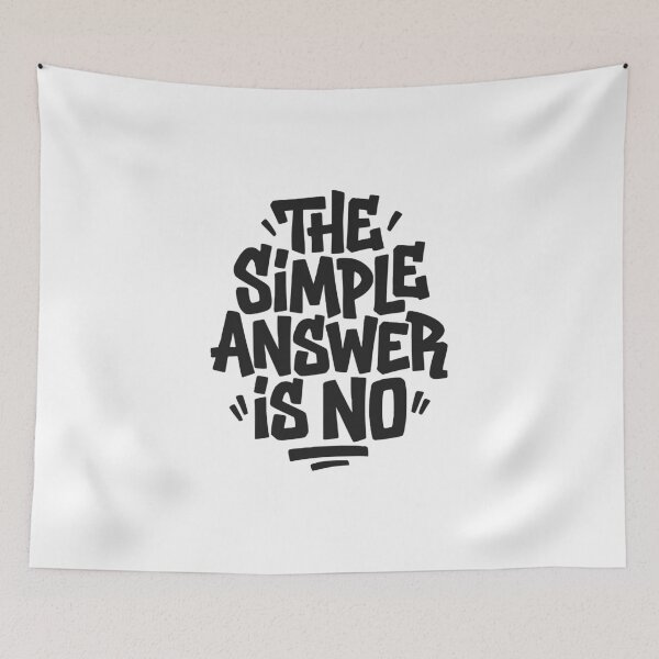 Item preview, The Simple Answer Is No Direct Sarcastic Humor designed and sold by AntiqueImages.