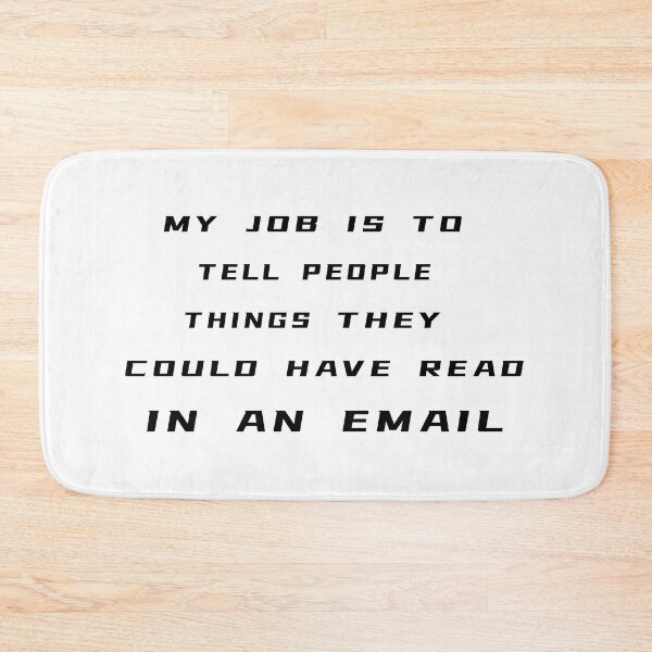 Item preview, My Job Is To Tell People Things They Could Have Read In An Email T-Shirt | Uncle Jichuan designed and sold by Uncle-Jichuan.