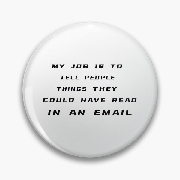 Item preview, My Job Is To Tell People Things They Could Have Read In An Email T-Shirt | Uncle Jichuan designed and sold by Uncle-Jichuan.