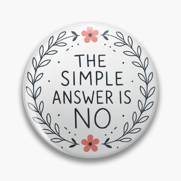 Item preview, The Simple Answer Is No Sarcastic Floral Quote designed and sold by AntiqueImages.