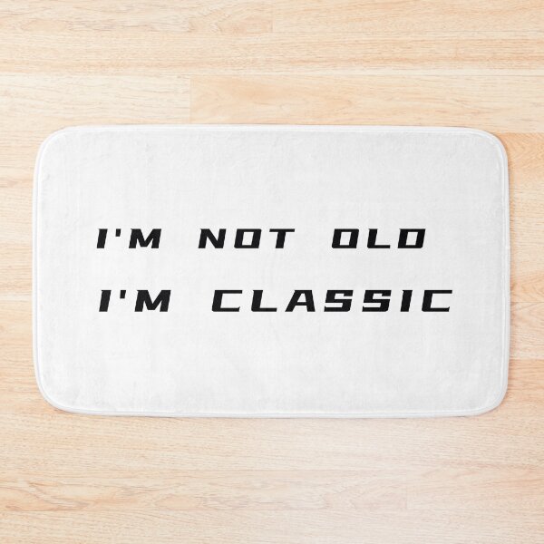 Item preview, I'm Not Old I'm Classic T-Shirt – Funny Middle Age Gift | Uncle Jichuan designed and sold by Uncle-Jichuan.