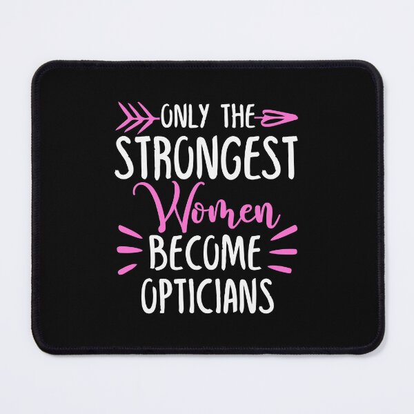 Item preview, Only The Strongest Women Become Opticians designed and sold by GabbyKash.