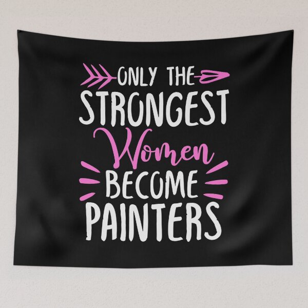 Item preview, Only The Strongest Women Become Painters designed and sold by GabbyKash.