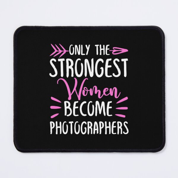 Item preview, Only The Strongest Women Become Photographers designed and sold by GabbyKash.