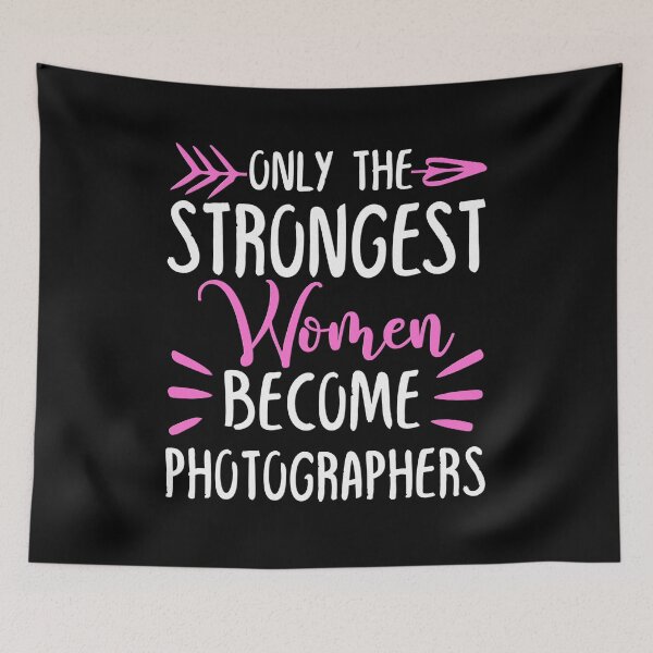 Item preview, Only The Strongest Women Become Photographers designed and sold by GabbyKash.