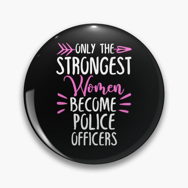 Item preview, Only The Strongest Women Become Police Officers designed and sold by GabbyKash.