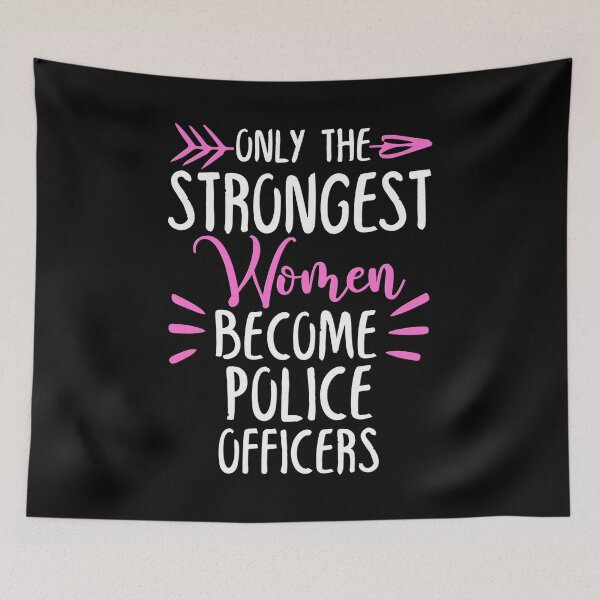 Item preview, Only The Strongest Women Become Police Officers designed and sold by GabbyKash.