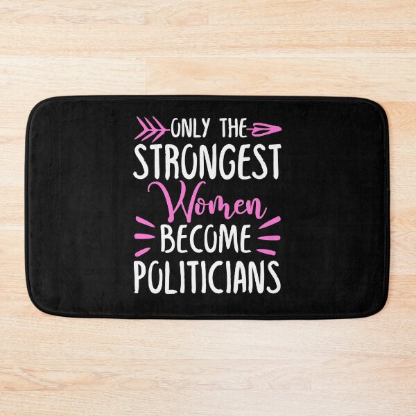 Item preview, Only The Strongest Women Become Politicians designed and sold by GabbyKash.