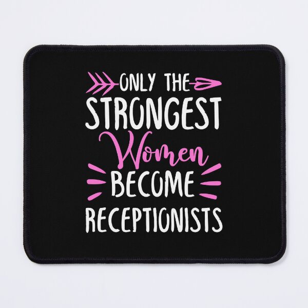 Item preview, Only The Strongest Women Become Receptionists designed and sold by GabbyKash.