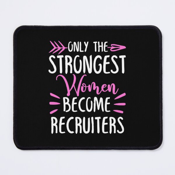 Item preview, Only The Strongest Women Become Recruiters designed and sold by GabbyKash.