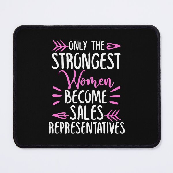 Item preview, Only The Strongest Women Become Sales Representatives designed and sold by GabbyKash.