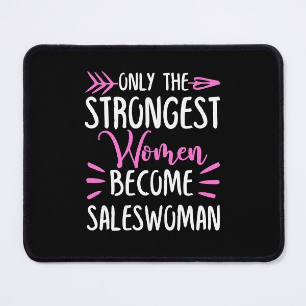 Item preview, Only The Strongest Women Become Saleswoman designed and sold by GabbyKash.