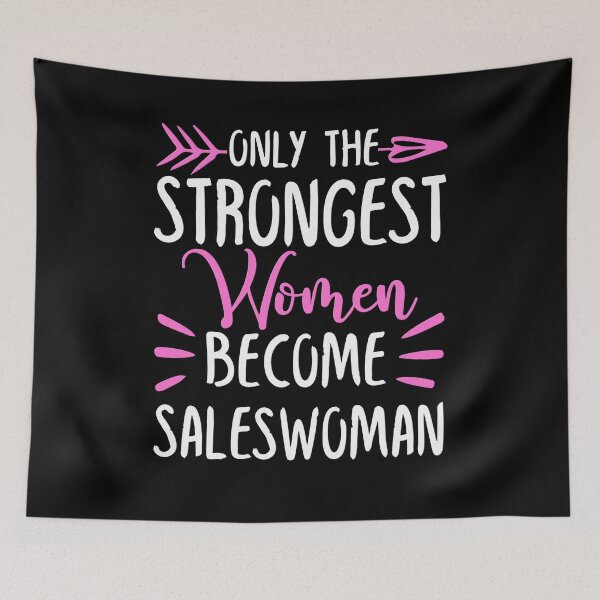 Item preview, Only The Strongest Women Become Saleswoman designed and sold by GabbyKash.
