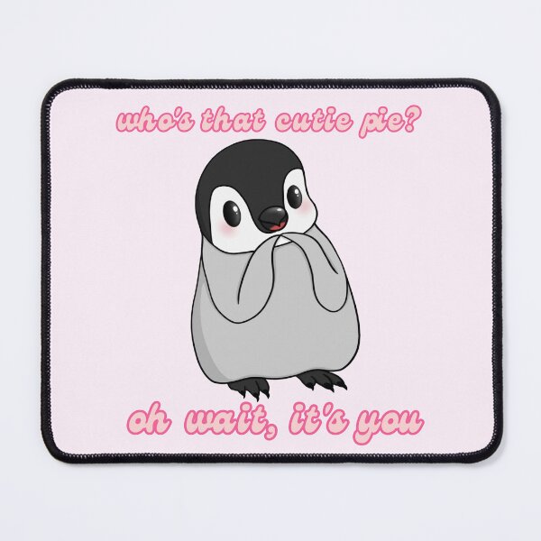 Item preview, Who’s That Cutie Pie? Oh It’s You Penguin  designed and sold by bloomintoyoubiy.