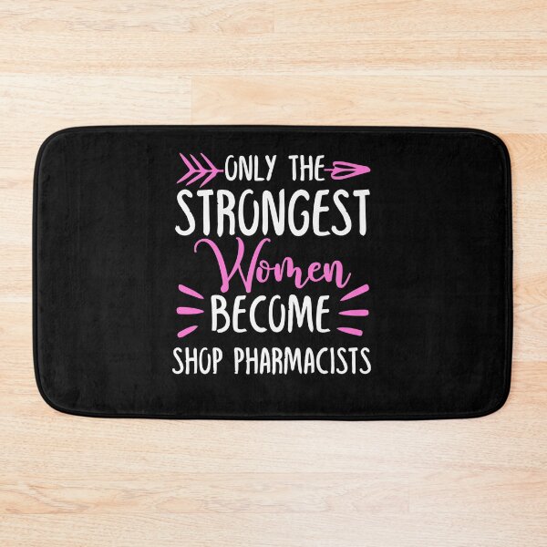 Item preview, Only The Strongest Women Become Shop pharmacists designed and sold by GabbyKash.