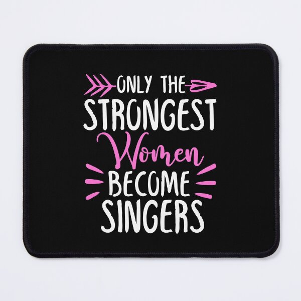 Item preview, Only The Strongest Women Become Singers designed and sold by GabbyKash.