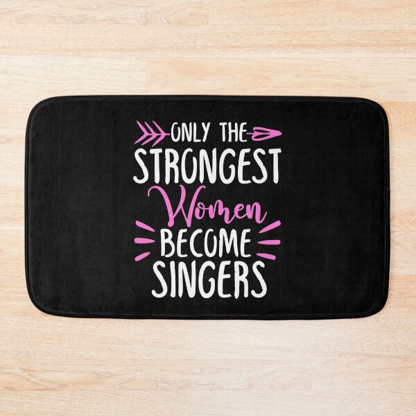 Item preview, Only The Strongest Women Become Singers designed and sold by GabbyKash.