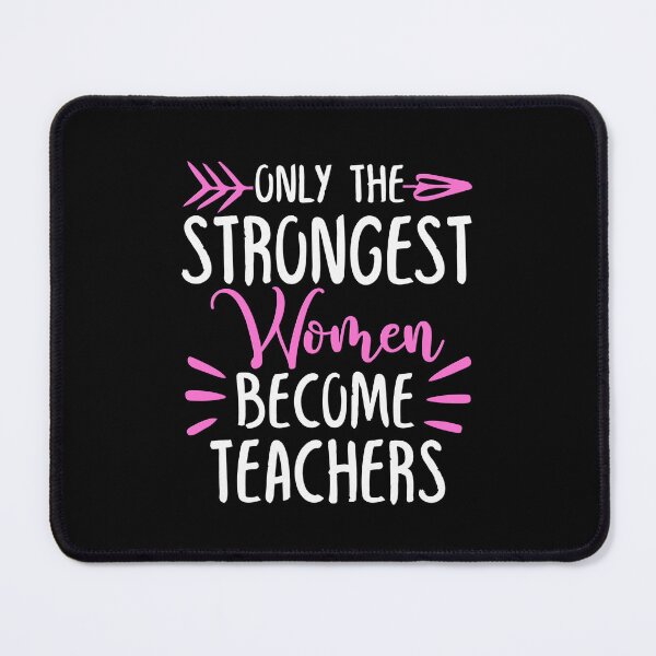 Item preview, Only The Strongest Women Become Teachers designed and sold by GabbyKash.