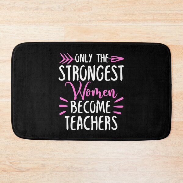 Item preview, Only The Strongest Women Become Teachers designed and sold by GabbyKash.
