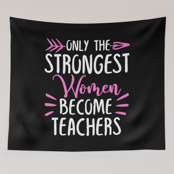 Item preview, Only The Strongest Women Become Teachers designed and sold by GabbyKash.