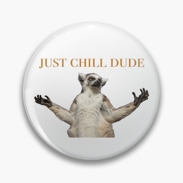 Item preview, Just Chill Dude designed and sold by Winking-Kitten.