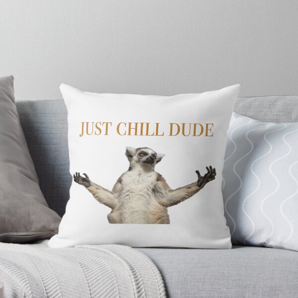 Item preview, Just Chill Dude designed and sold by Winking-Kitten.