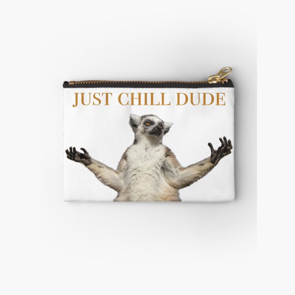 Item preview, Just Chill Dude designed and sold by Winking-Kitten.