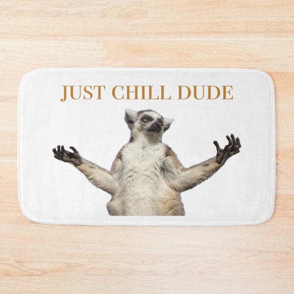 Item preview, Just Chill Dude designed and sold by Winking-Kitten.