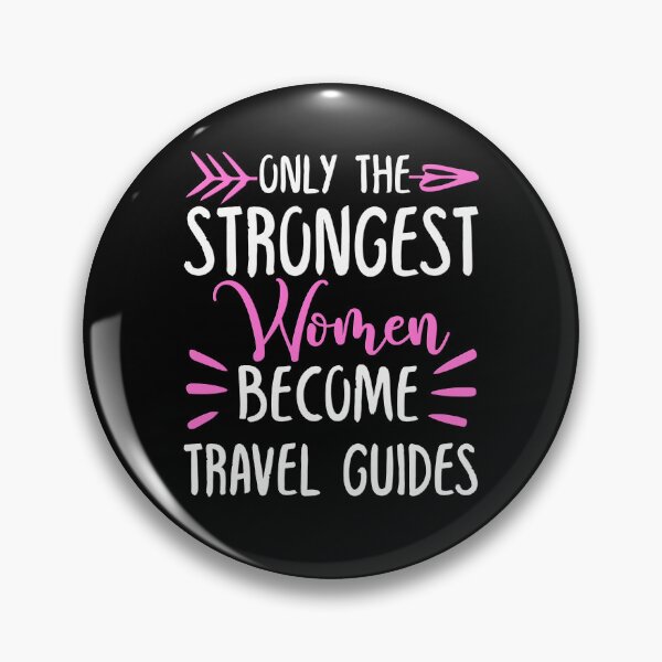 Item preview, Only The Strongest Women Become Travel Guides designed and sold by GabbyKash.