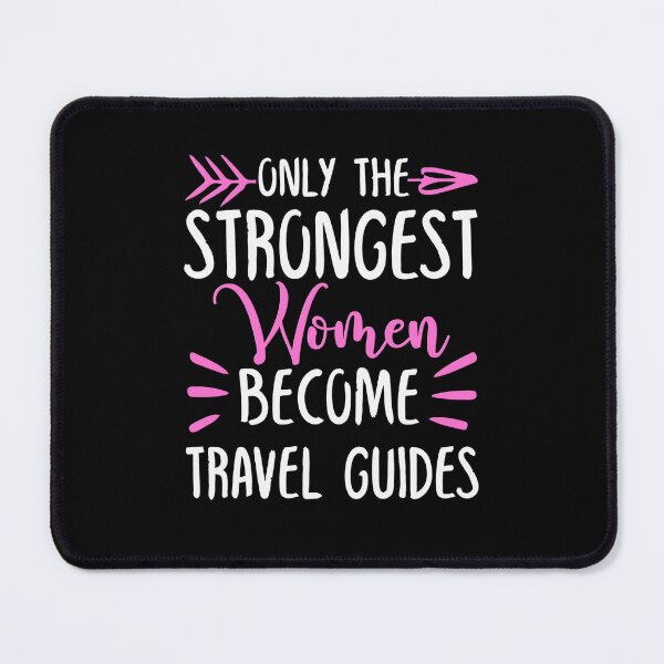 Item preview, Only The Strongest Women Become Travel Guides designed and sold by GabbyKash.