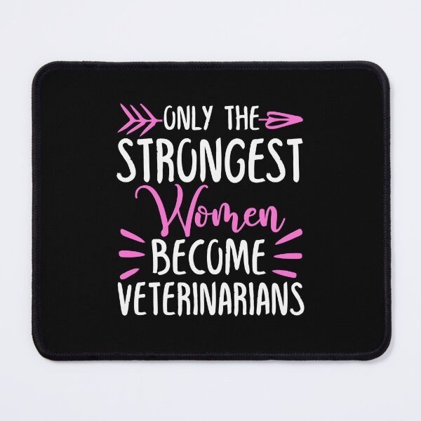 Item preview, Only The Strongest Women Become Veterinarians designed and sold by GabbyKash.