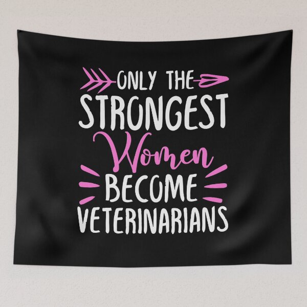 Item preview, Only The Strongest Women Become Veterinarians designed and sold by GabbyKash.