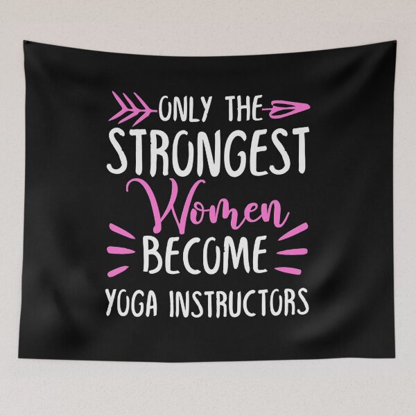 Item preview, Only The Strongest Women Become Yoga Instructors designed and sold by GabbyKash.